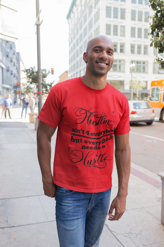 Hustlin aint 4 everybody (UNISEX T-SHIRT)