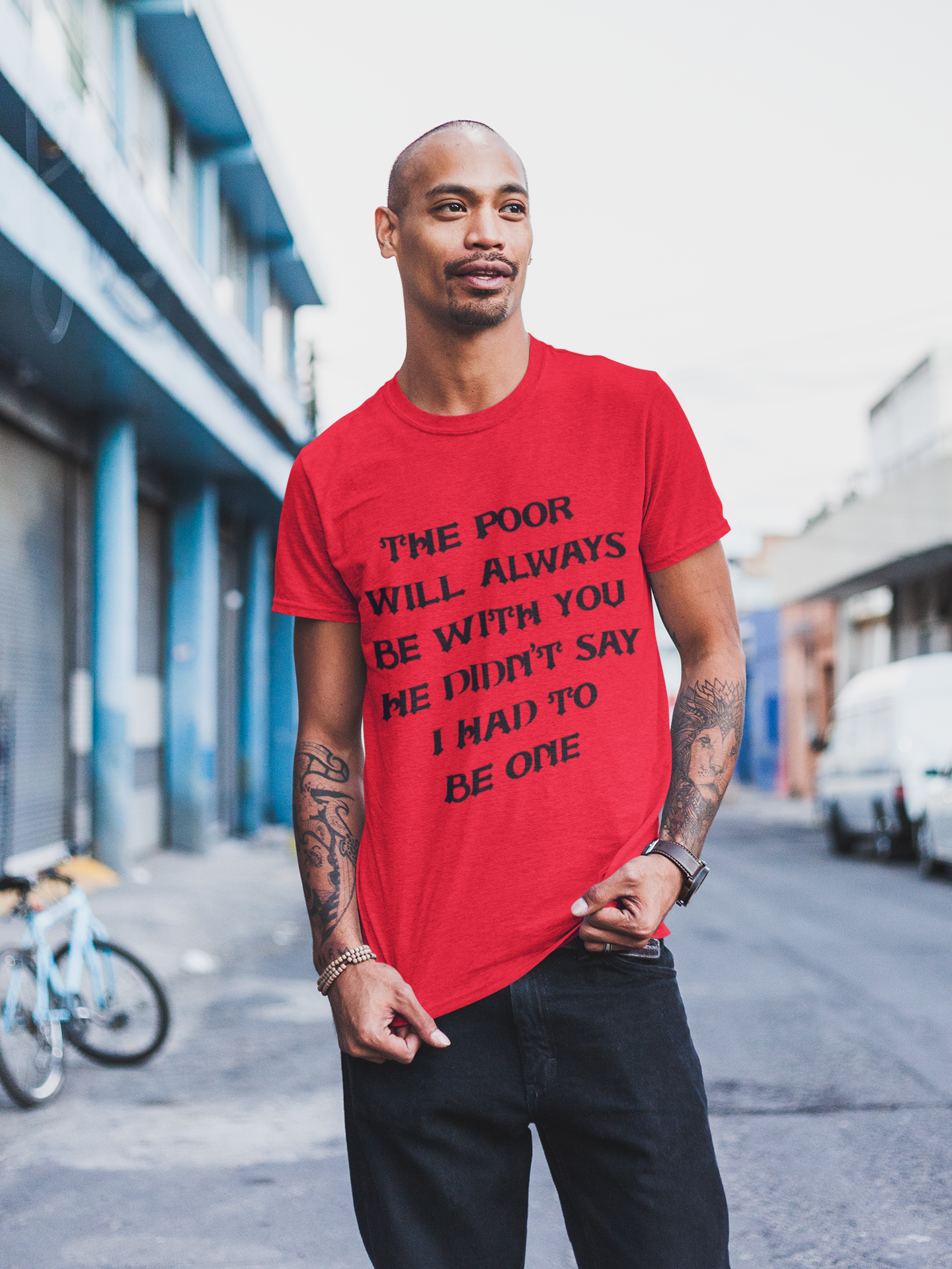 The poor will always be with you (UNISEX T-SHIRT)